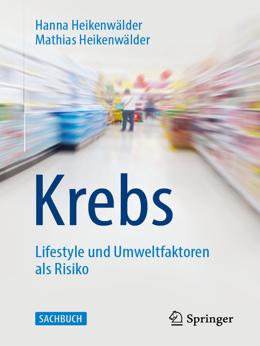 Title details for Krebs--Lifestyle und Umweltfaktoren als Risiko by Hanna Heikenwälder - Available